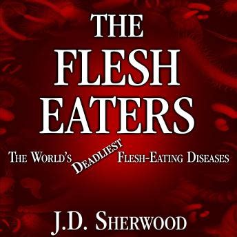 The Disturbing Reality of Flesh Consuming Illnesses