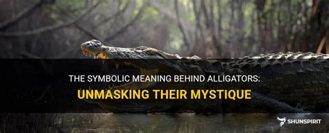 The Enigmatic Alligator: Decoding its Symbolic Meaning