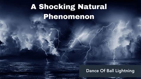 The Enigmatic Marvel of Ball Lightning