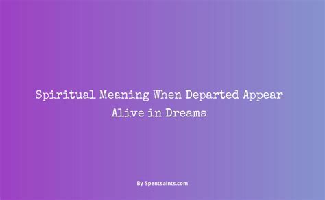 The Enigmatic Significance of Communing with Departed Souls in the Miraculous Realm of Dreams