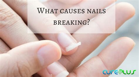 The Factors behind Nail Breakage: Exploring the Causes