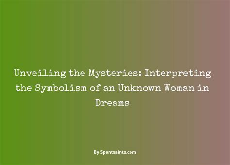 The Fascinating Symbolism of Unknown Individuals in Dreams