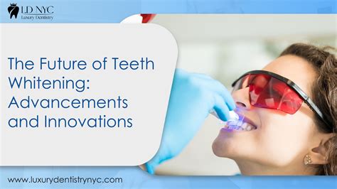 The Future of Teeth Whitening: Innovations and Advancements