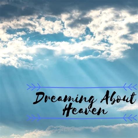 The Importance of Heavenly Imagery in Dreams