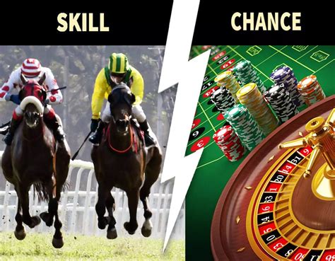 The Influence of Chance versus Skill in Gambling at Casinos