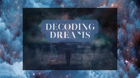 The Intricate World of Decoding Dreams: An Exploration into Dream Interpretation