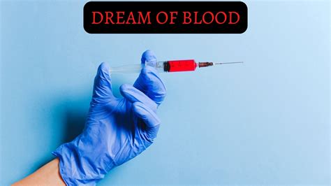 The Intriguing Link Between Blood Dreams and Human Vitality