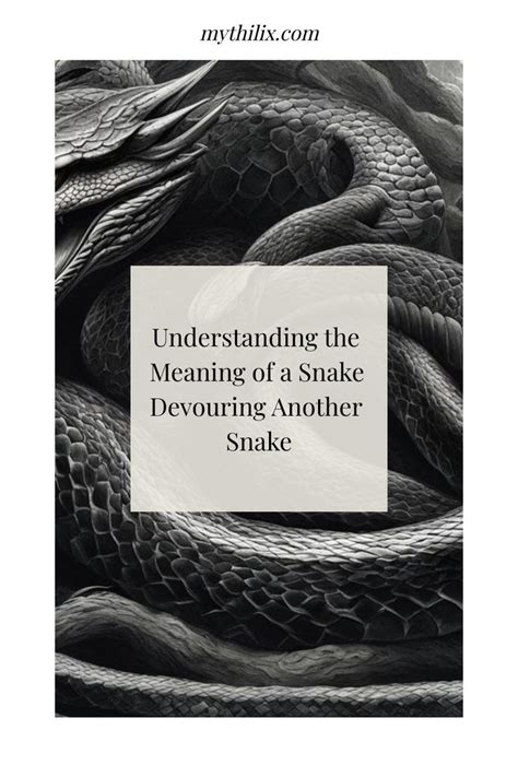 The Metaphorical Significance of Serpent Devouring Dreams: Connotations of Metamorphosis and Resurrection