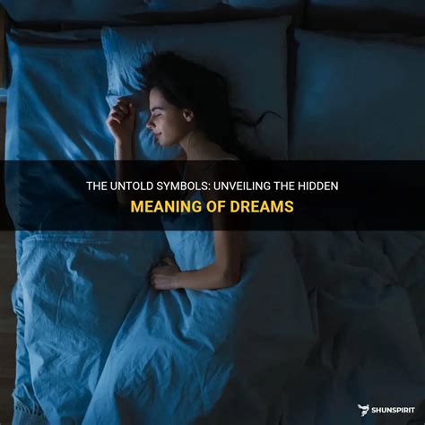 The Mysterious Power of Dreams and Their Hidden Significance