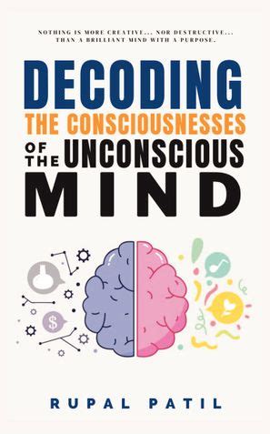 The Mystery Unveiled: The Fascinating Science Behind Decoding the Language of Your Unconscious Mind