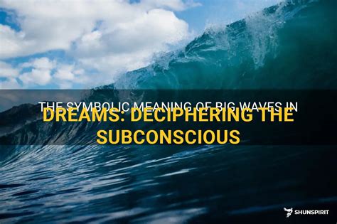 The Power of Dreams: Deciphering Their Symbolic Significance