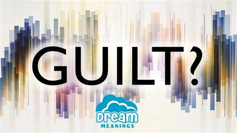 The Power of Guilt in Interpreting Dreams