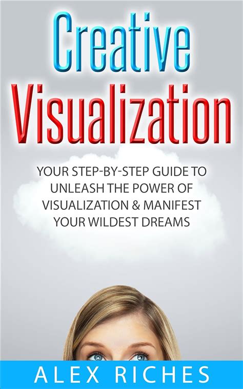 The Power of Visualization: Manifesting Abundance and Achievement