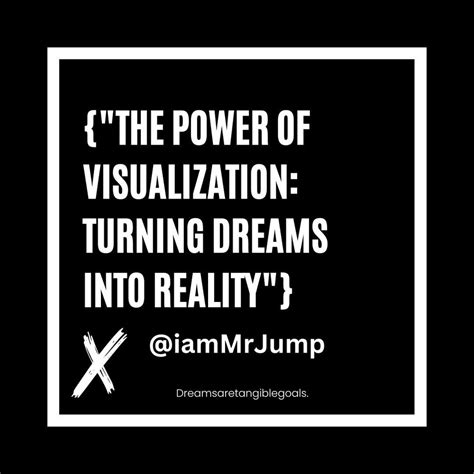 The Power of Visualization: Turning Desires into Tangible Achievements