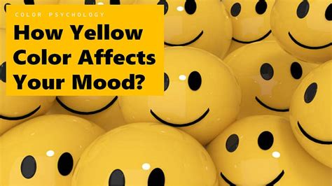 The Psychology of Color: Exploring Yellow's Impact on Mood and Emotions