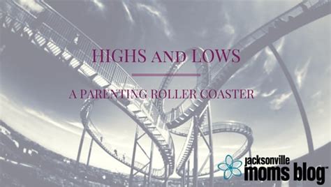 The Rollercoaster Ride of Parenting: Navigating the Highs and Lows