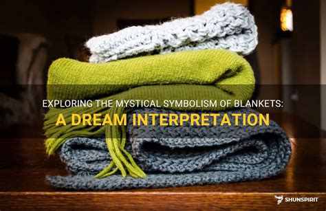 The Significance of Blankets in Dreams