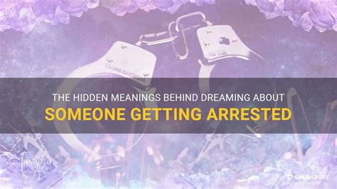 The Significance of Dreaming About a Close Companion Getting Detained