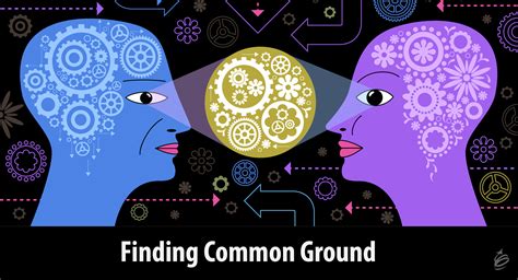 The Significance of Finding Common Ground and Open Communication