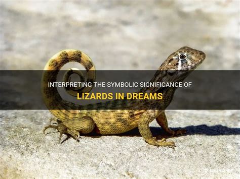 The Significance of Lizard Symbolism in Dreams