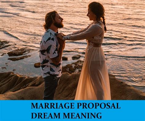 The Significance of a Dream Portraying a Proposal of Matrimony