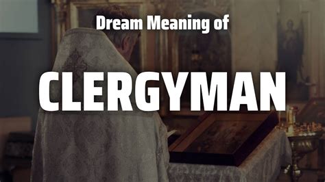 The Significance of a Weeping Clergyman in One's Dreams