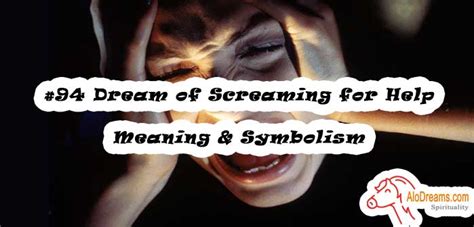 The Symbolic Meaning Behind Screaming in Dreams