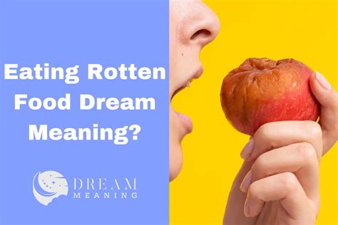 The Symbolic Meaning of Dreaming about Consuming Rotten Produce