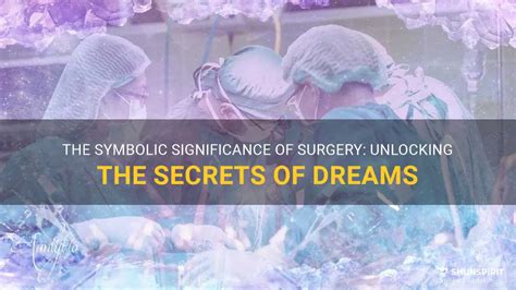 The Symbolic Significance of Dreams Depicting Surgical Procedures on the Mind