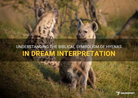 The Symbolism of a Hyena in Dreams