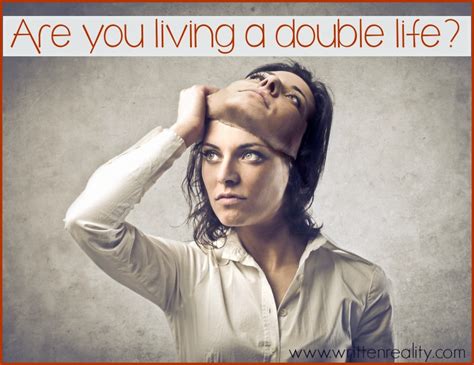 The Unspoken Motivations for Living a Double Life