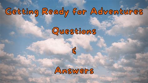 Tips for Getting Ready for the Adventure