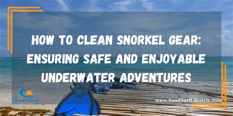 Tips for an Enjoyable and Safe Underwater Adventure