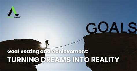 Turning dreams into reality: The power of goal setting