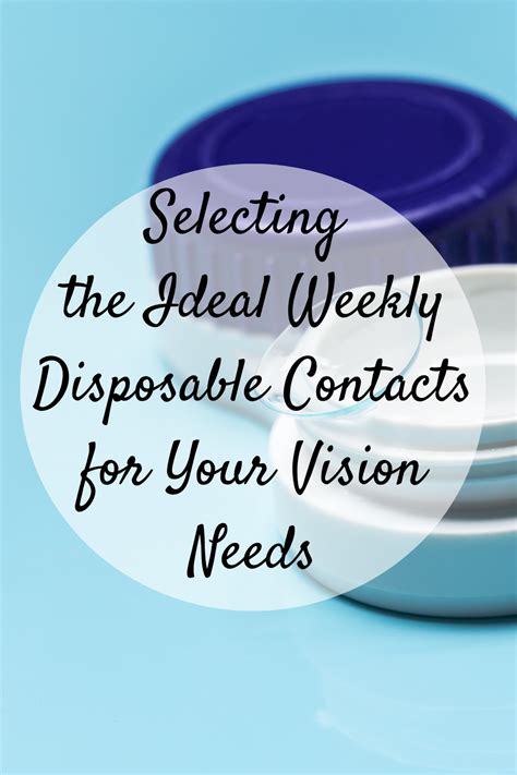 Types of Contact Lens: Selecting the Ideal Option for Your Vision Needs