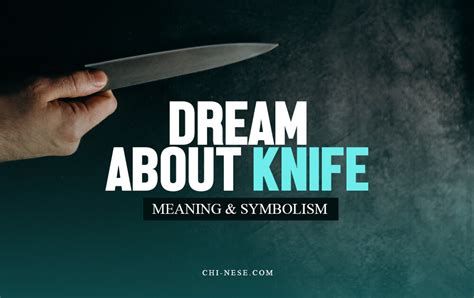 Uncovering the Symbolism of Knives in Dream Interpretation