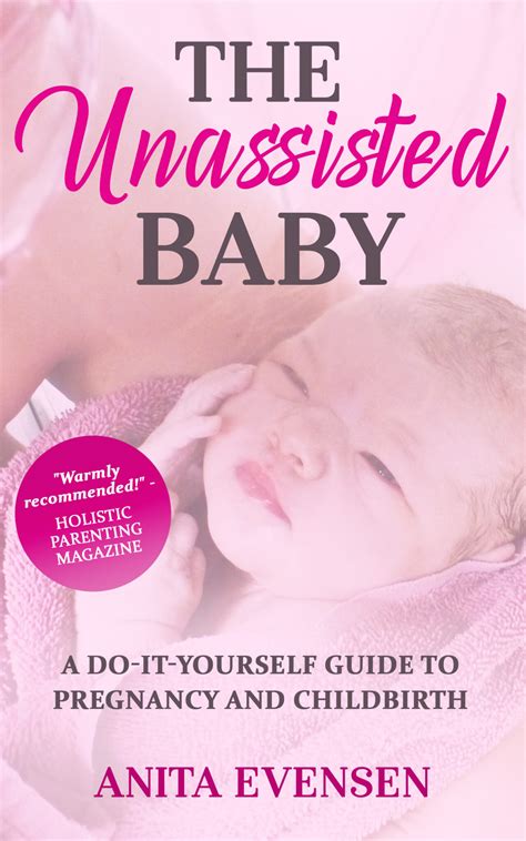 Understanding the Essence of Unassisted Childbirth