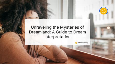 Understanding the Mysteries of Dreamland