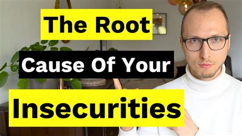 Understanding the Root Cause of Your Insecurity