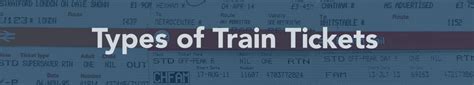 Understanding the various types of train tickets