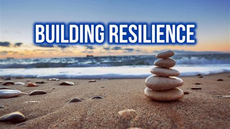 Unlocking Your Inner Strength: Building Resilience to Overcome Fear