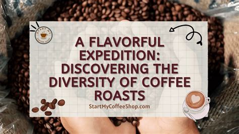 Unlocking the Flavor: Discovering the Richness of Different Coffee Roasts