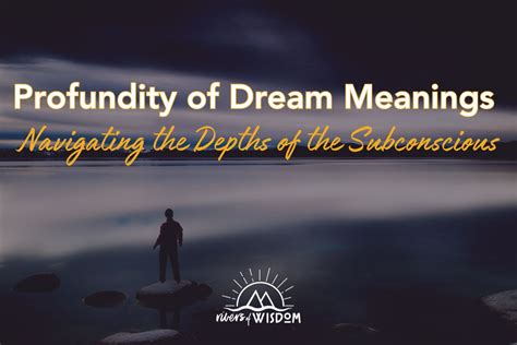 Unlocking the Hidden Significance: Exploring the Profundity of Dream Analysis