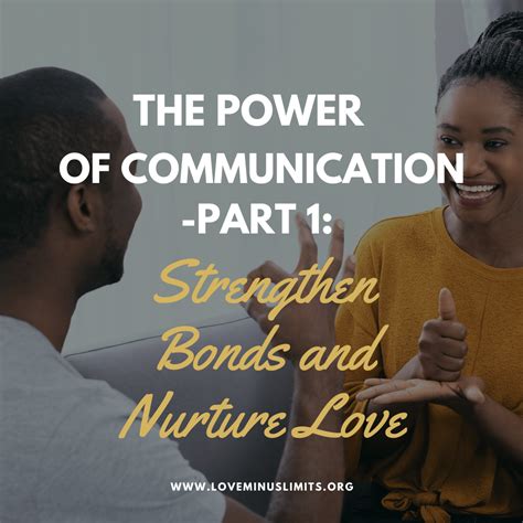 Unlocking the Power of Communication: Nurturing a Strong Bond