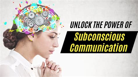 Unlocking the Secrets: Understanding Subconscious Communication