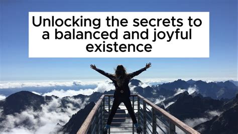 Unlocking the Secrets to a Joyful Existence