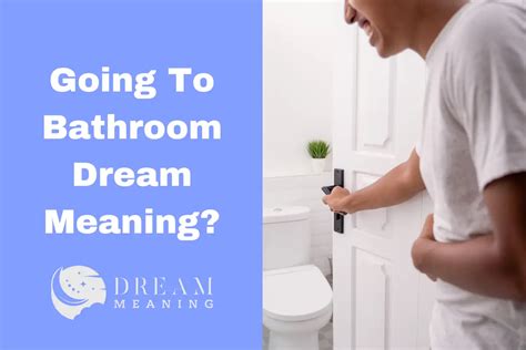 Unraveling the Connection between Bathroom Dreams and Emotional Release