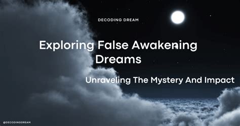 Unraveling the Mysteries of the Night: Decoding Dreams for Deeper Insights into My Connections