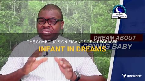 Unraveling the Symbolic significance of an Infant's Deceased State in Dreams