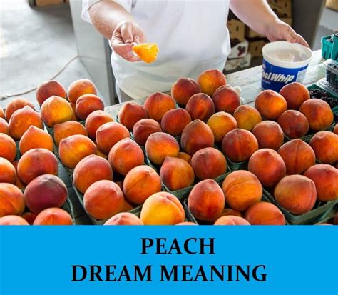 Unveiling the Depths: Decoding the Meaning of Dreaming About Peaches